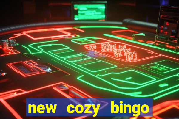 new cozy bingo sites 2017