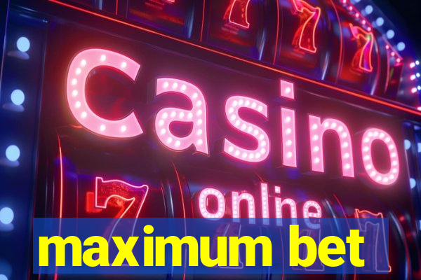 maximum bet