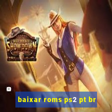 baixar roms ps2 pt br