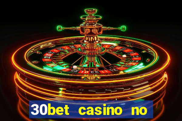 30bet casino no deposit bonus