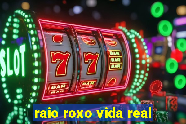 raio roxo vida real