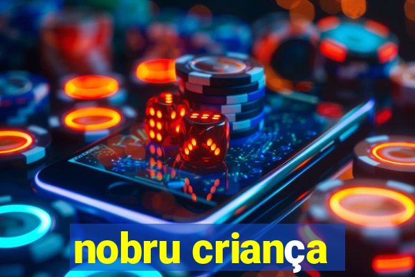 nobru criança