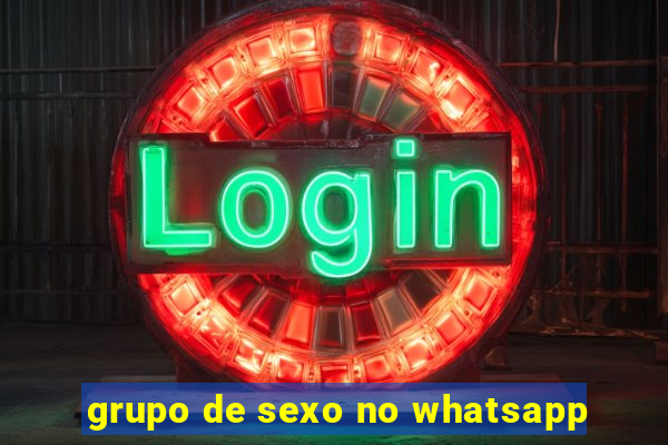 grupo de sexo no whatsapp