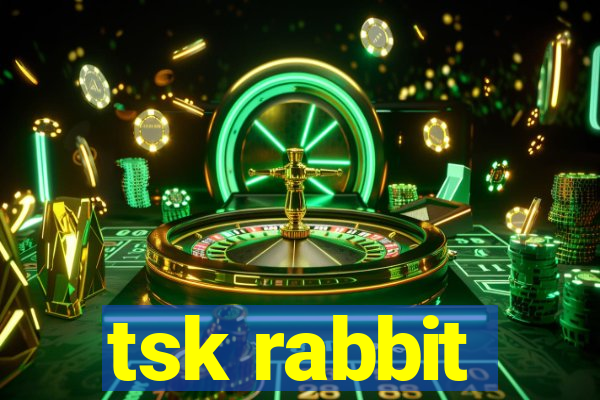 tsk rabbit