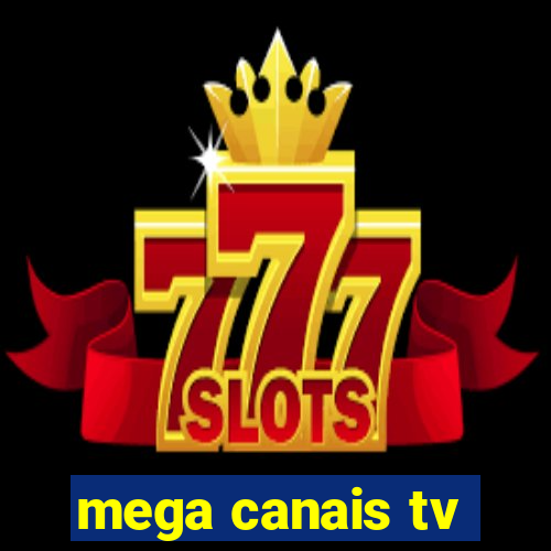 mega canais tv