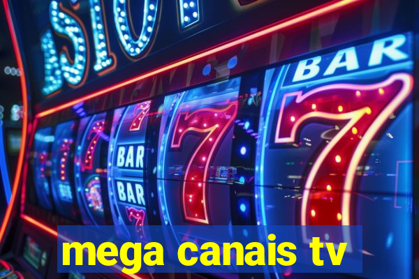 mega canais tv