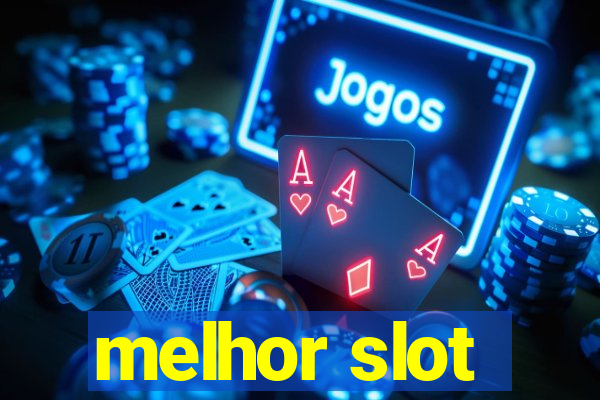 melhor slot