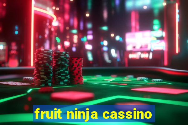 fruit ninja cassino