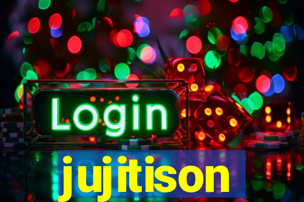 jujitison