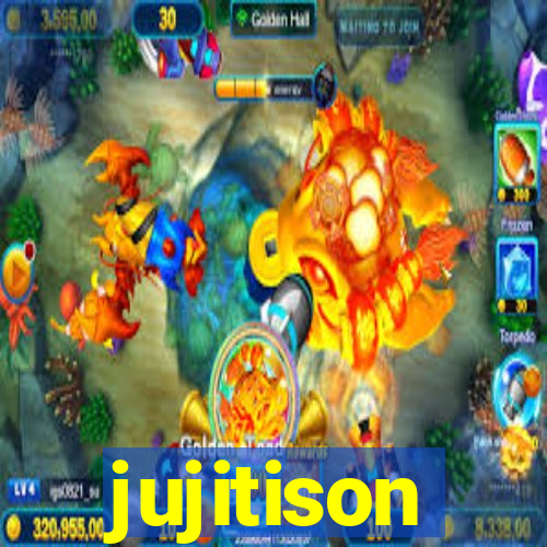 jujitison