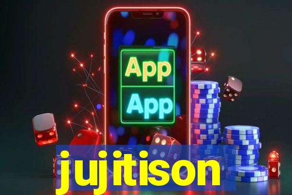 jujitison