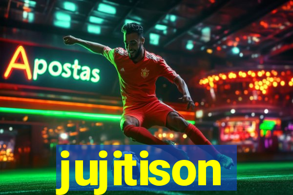 jujitison