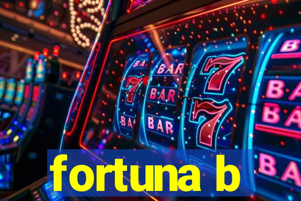 fortuna b