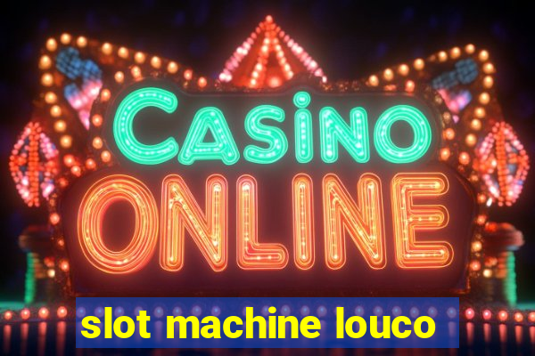 slot machine louco