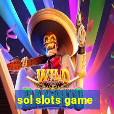 sol slots game