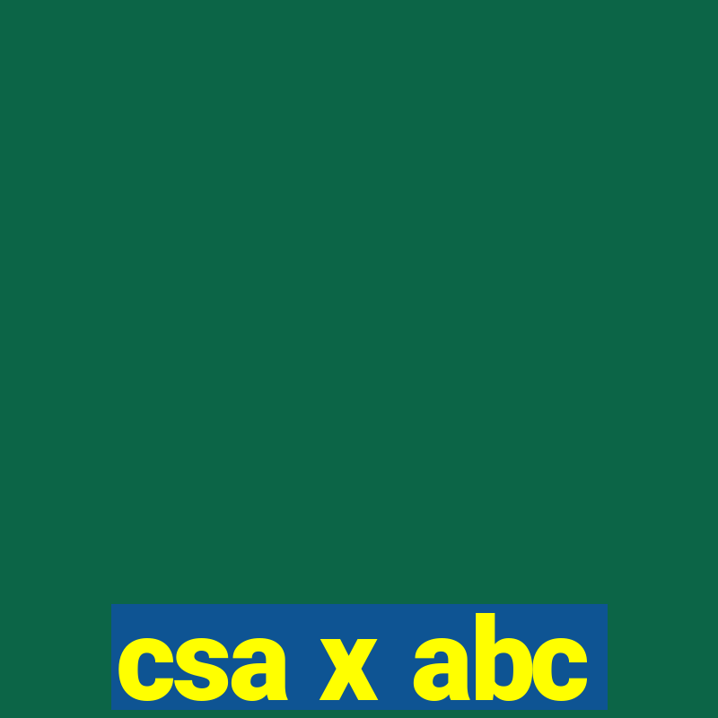 csa x abc