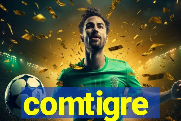 comtigre