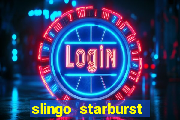 slingo starburst slot game