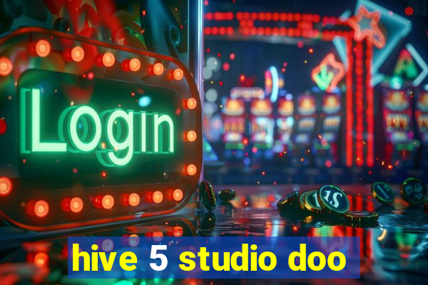 hive 5 studio doo