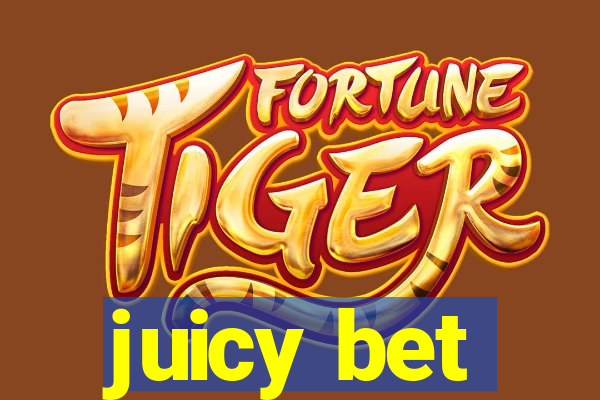 juicy bet