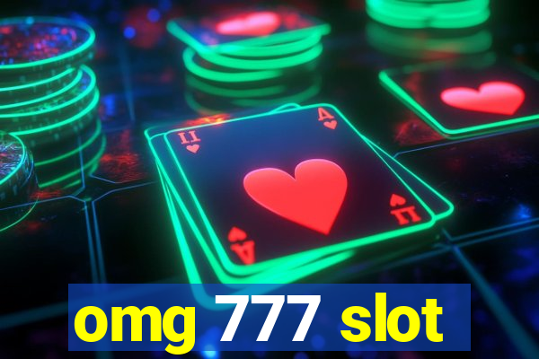 omg 777 slot