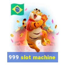 999 slot machine