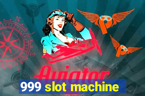 999 slot machine