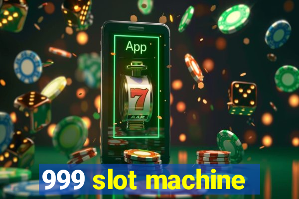 999 slot machine