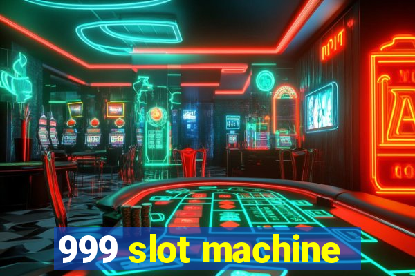 999 slot machine