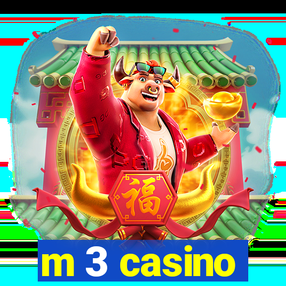 m 3 casino