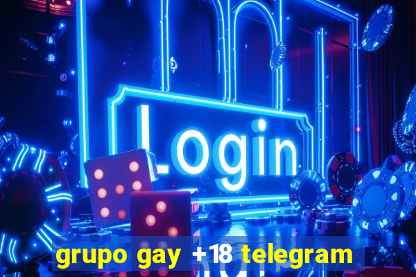 grupo gay +18 telegram