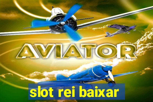 slot rei baixar