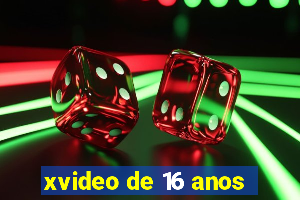 xvideo de 16 anos