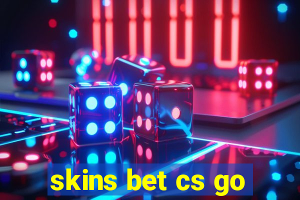 skins bet cs go