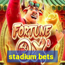 stadium bets