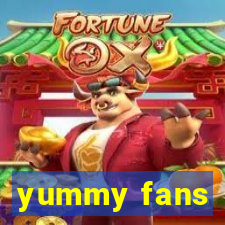 yummy fans