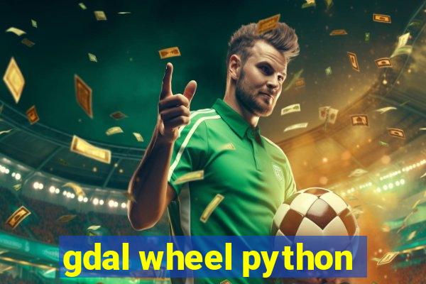 gdal wheel python