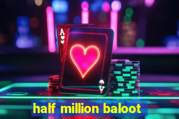 half million baloot