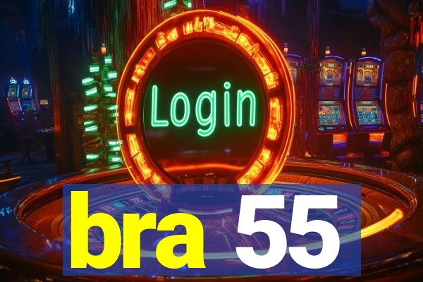 bra 55