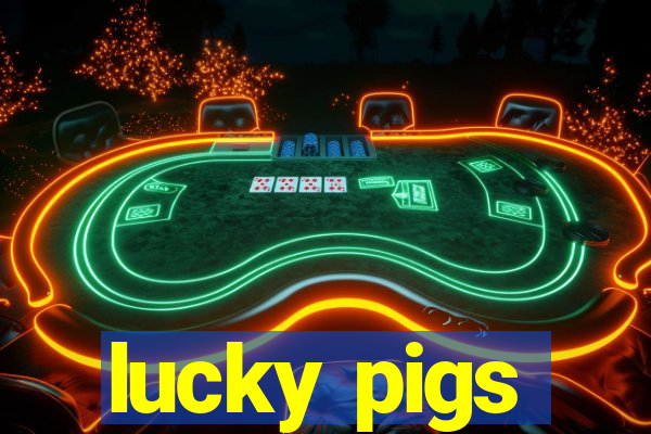 lucky pigs