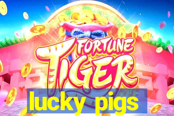 lucky pigs