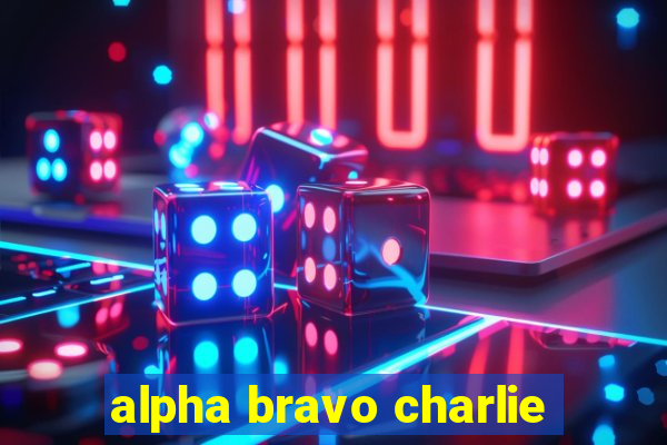 alpha bravo charlie