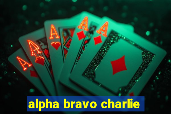 alpha bravo charlie