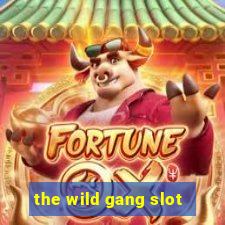 the wild gang slot