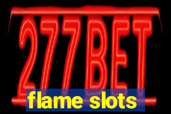 flame slots