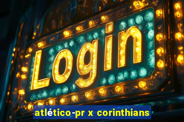 atlético-pr x corinthians