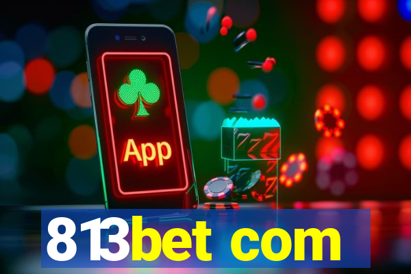 813bet com