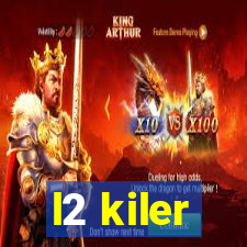 l2 kiler