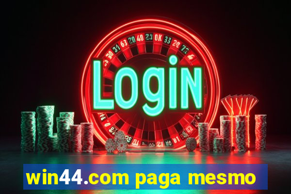 win44.com paga mesmo