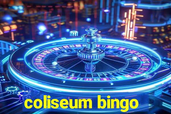 coliseum bingo